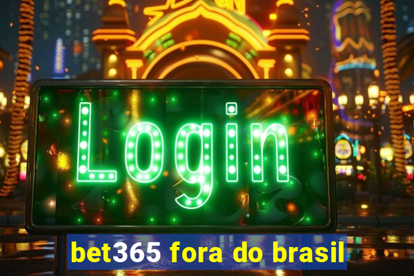 bet365 fora do brasil