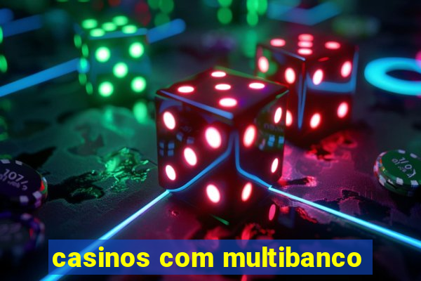 casinos com multibanco