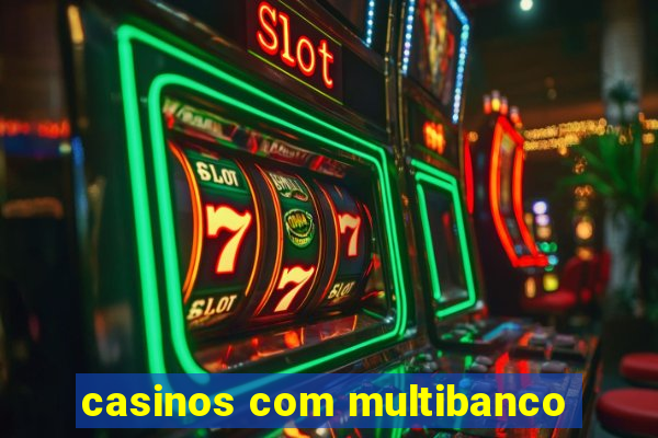 casinos com multibanco