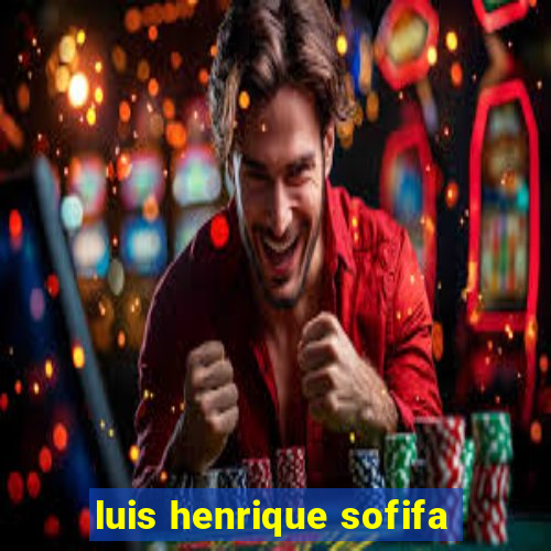 luis henrique sofifa