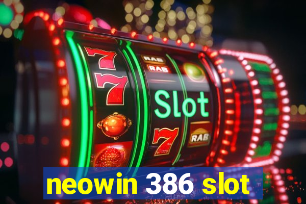 neowin 386 slot