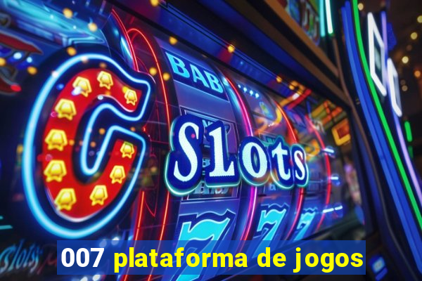 007 plataforma de jogos