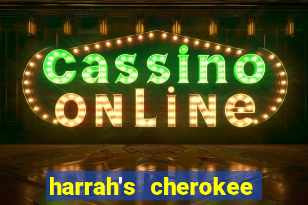 harrah's cherokee casino resort