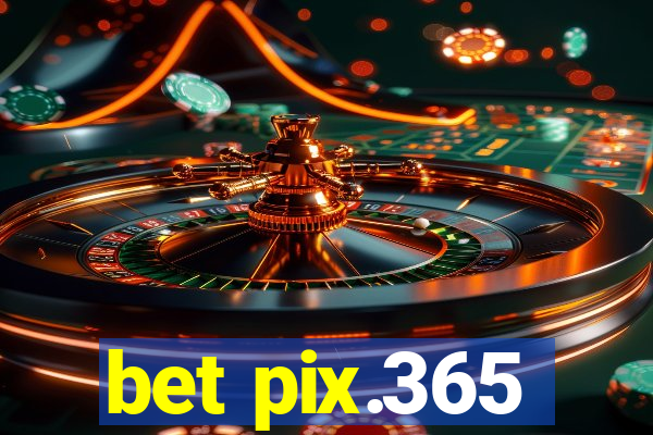 bet pix.365