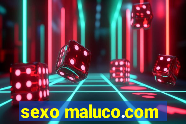 sexo maluco.com