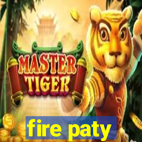 fire paty