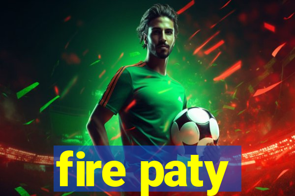 fire paty