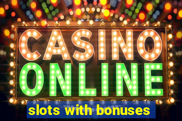 slots with bonuses