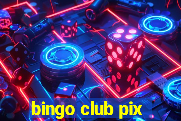 bingo club pix