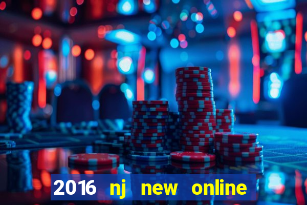 2016 nj new online casino games