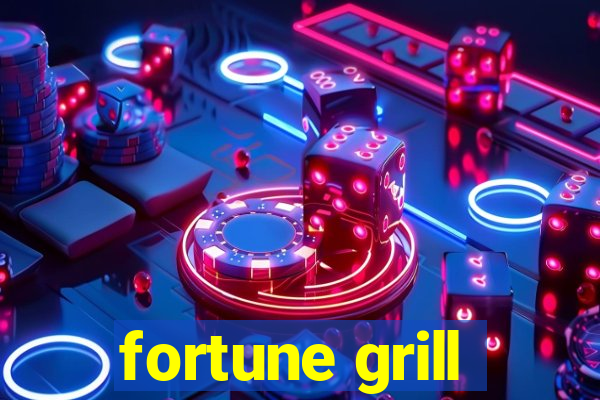 fortune grill