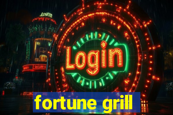 fortune grill