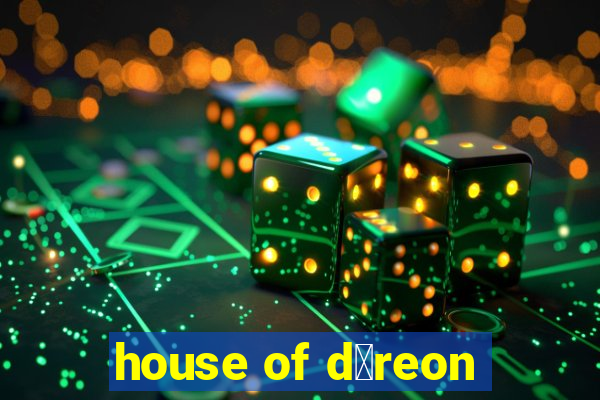 house of d茅reon