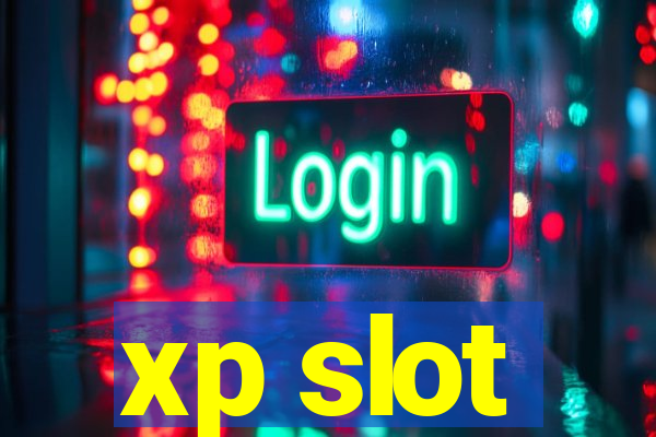 xp slot