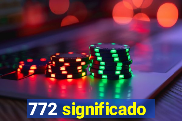 772 significado