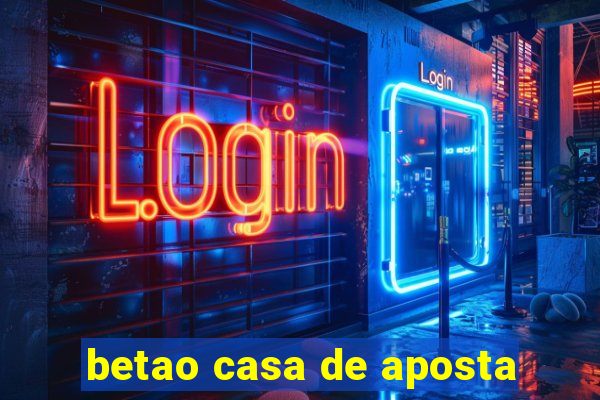 betao casa de aposta