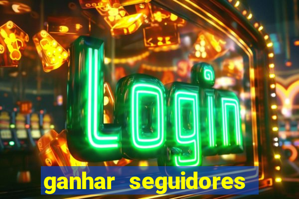 ganhar seguidores instagram gratis