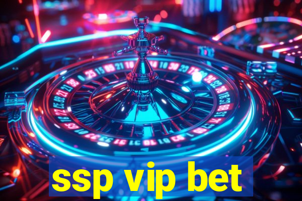 ssp vip bet