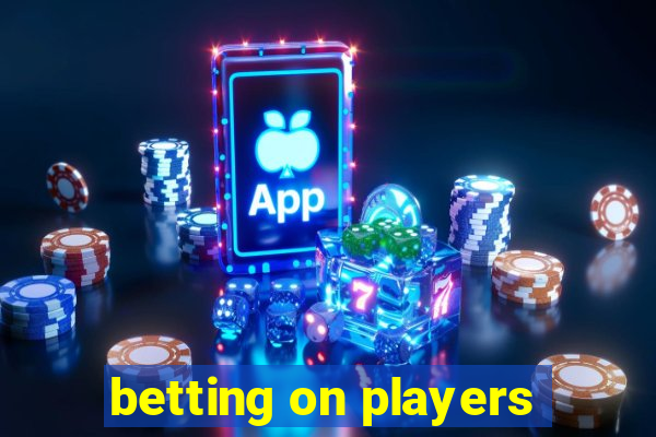 betting on players