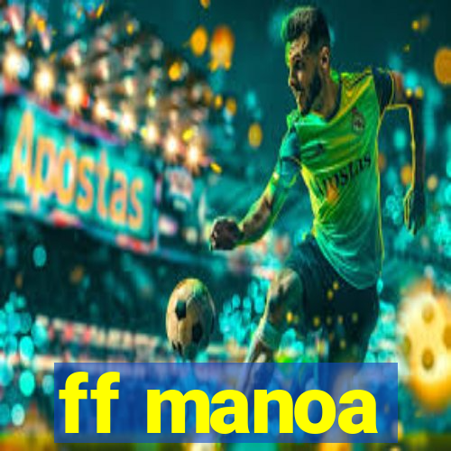 ff manoa