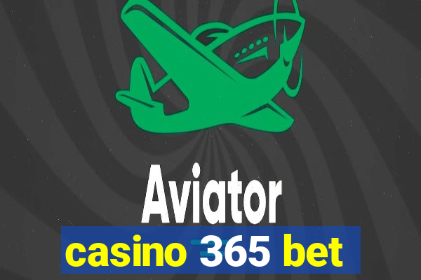 casino 365 bet