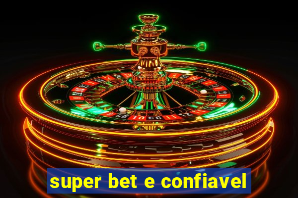 super bet e confiavel