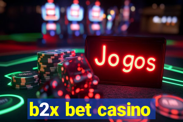 b2x bet casino