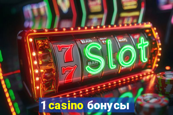 1 casino бонусы