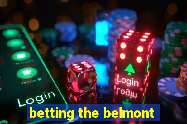 betting the belmont