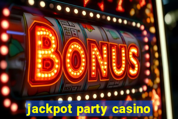 jackpot party casino