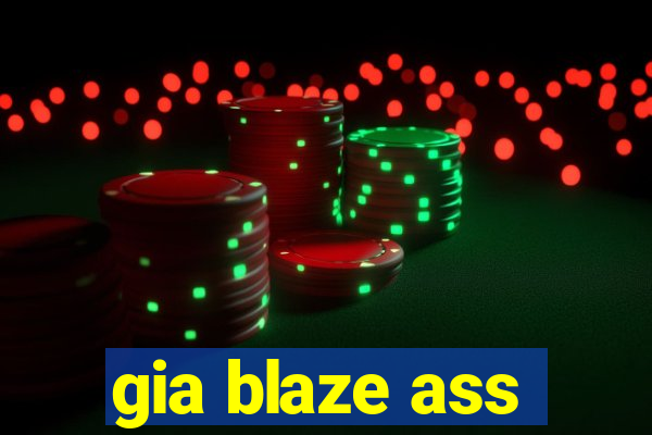 gia blaze ass