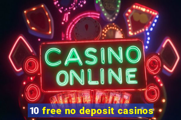 10 free no deposit casinos