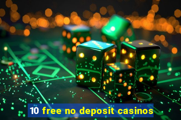 10 free no deposit casinos