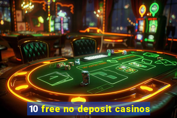 10 free no deposit casinos