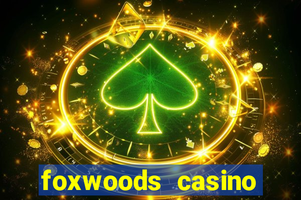 foxwoods casino ledyard ct