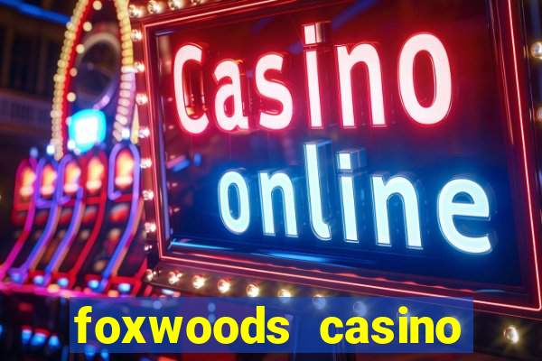 foxwoods casino ledyard ct