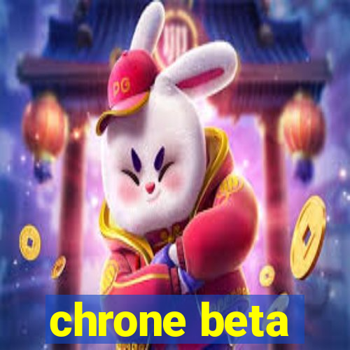 chrone beta