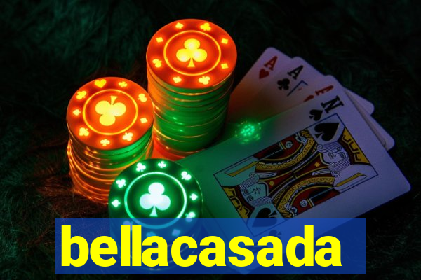 bellacasada