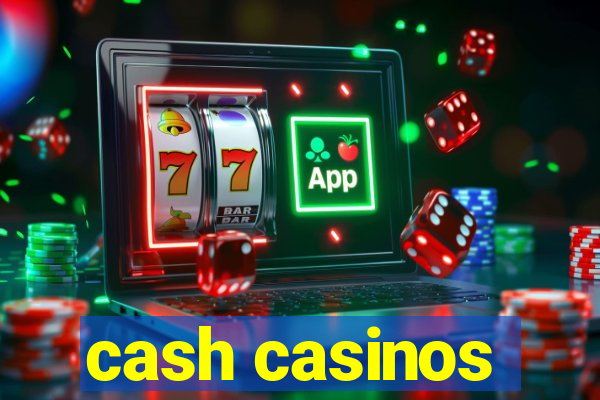 cash casinos