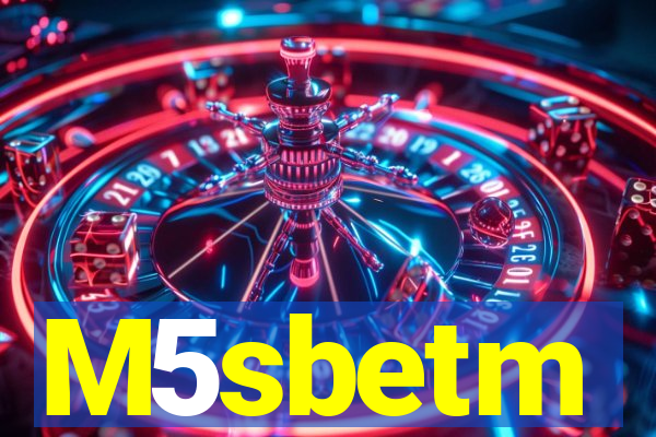 M5sbetm