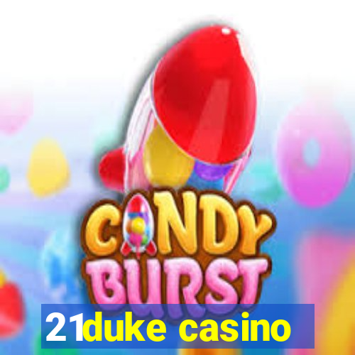 21duke casino