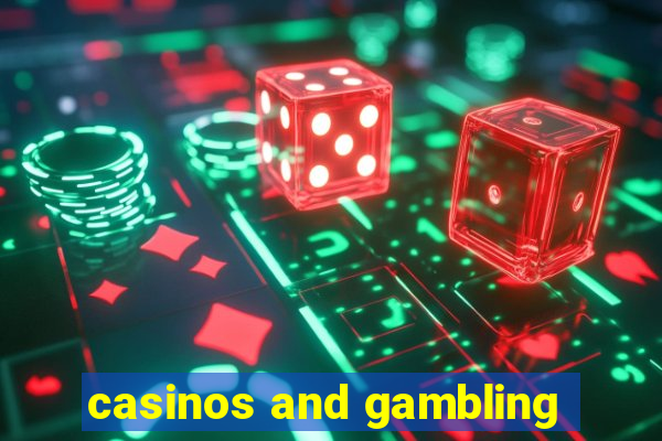 casinos and gambling