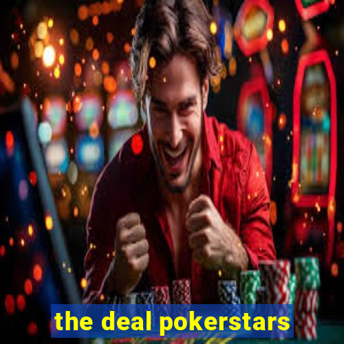 the deal pokerstars