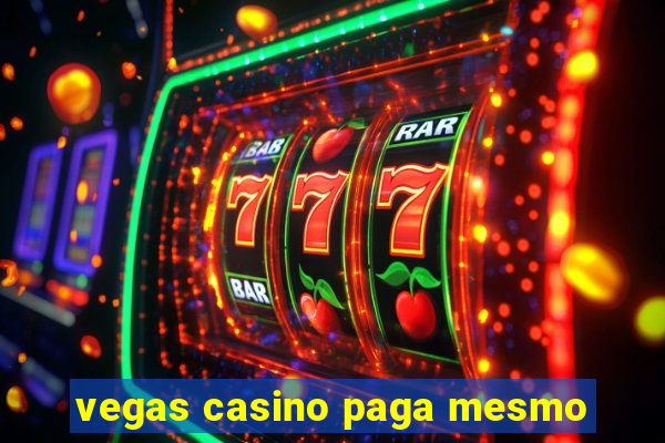 vegas casino paga mesmo