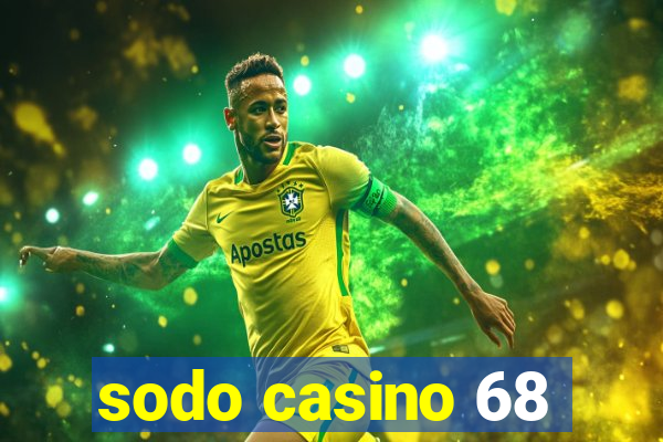 sodo casino 68