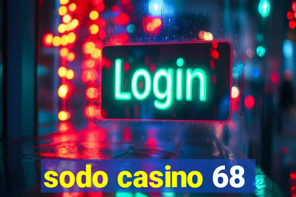 sodo casino 68