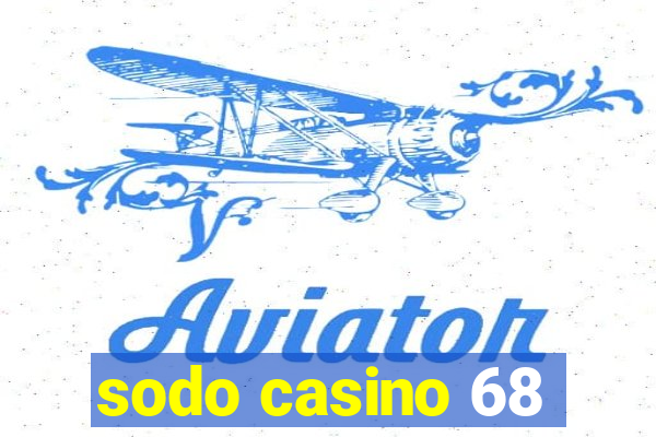 sodo casino 68