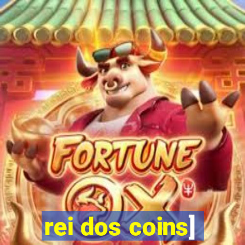 rei dos coins]