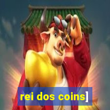 rei dos coins]