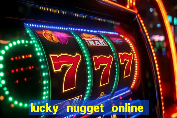 lucky nugget online casino login